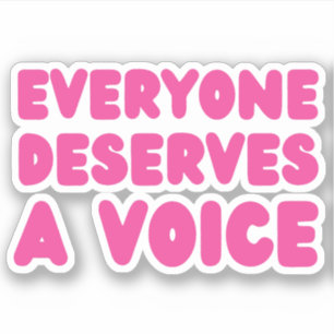 Everyone Deserves A Voice Speech Therapist Sticker