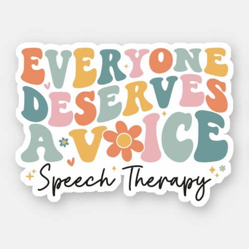 Everyone Deserves A Voice Speech Therapy Groovy Sticker