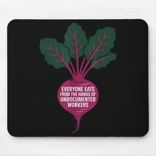 Everyone Eats From The Hands Of Undoented Workers  Mouse Pad (Front)