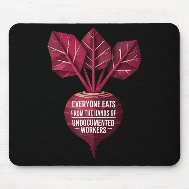 Everyone Eats From The Hands Of Undoented Workers  Mouse Pad (Front)