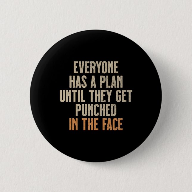 Everyone Has A Plan Until They Get Punched In The  Button (Front)