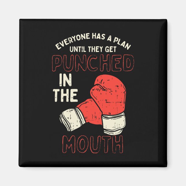 Everyone Has A Plan Until They Get Punched In The  Magnet (Front)