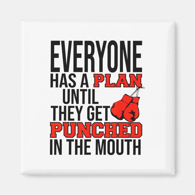 Everyone Has A Plan Until They Get Punched In The  Magnet (Front)