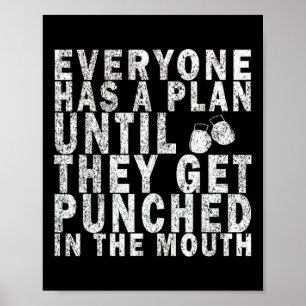 Everyone Has A Plan Until They Get Punched In The Poster