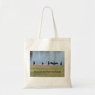 Everyone has that One Friend Tote Bag