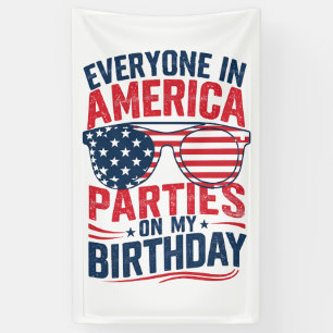 Everyone In America Parties On My Birthday  Banner