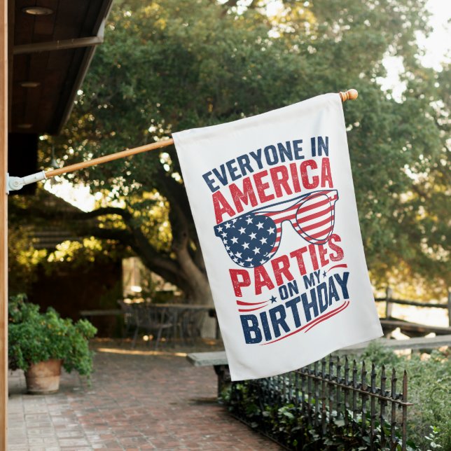 Everyone In America Parties On My Birthday  House Flag (In SItu)