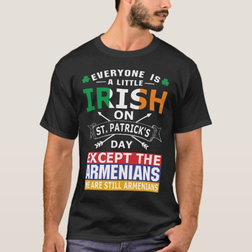 Everyone Irish Armenians St Patrick Day T_Shirt