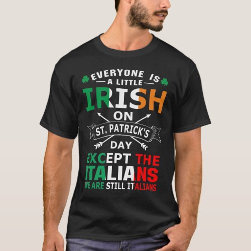 Everyone Irish Italians St Patrick Day T_Shirt