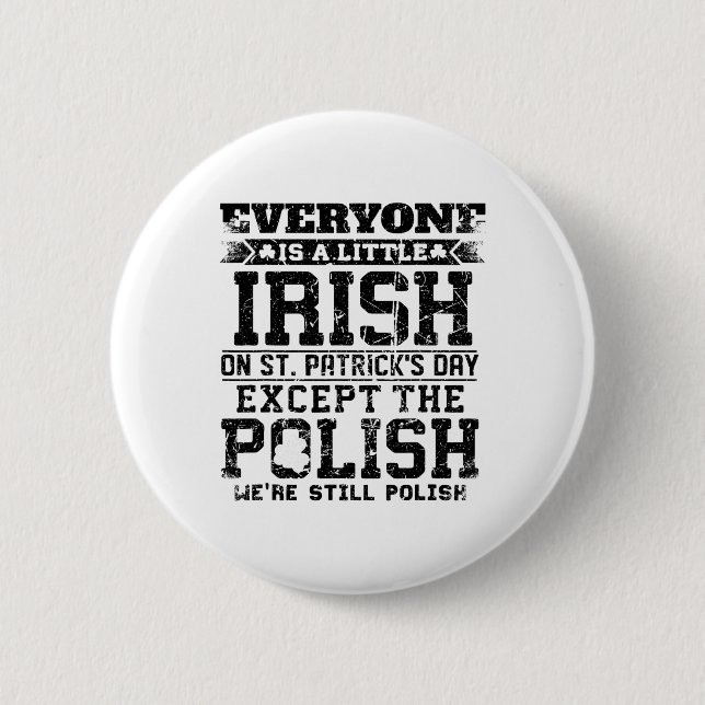 Everyone Is A Litte Irish On St Patricks Day Excep Button (Front)