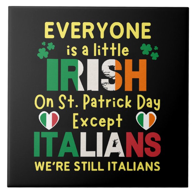 Everyone Is A Little Irish On St Patrick's Day Ceramic Tile (Front)