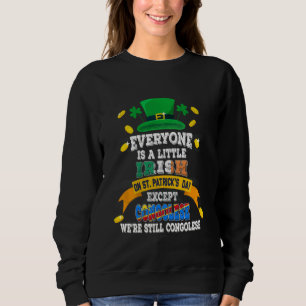 Everyone Is A Little Irish On St Patricks Day Cong Sweatshirt