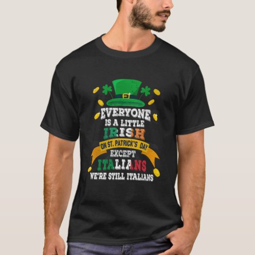 Everyone Is A Little Irish On St Patricks Day Exce T_Shirt