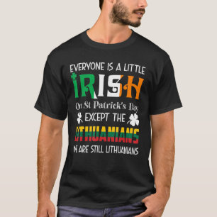 Everyone Is A Little Irish On St Patricks Day Lith T-Shirt