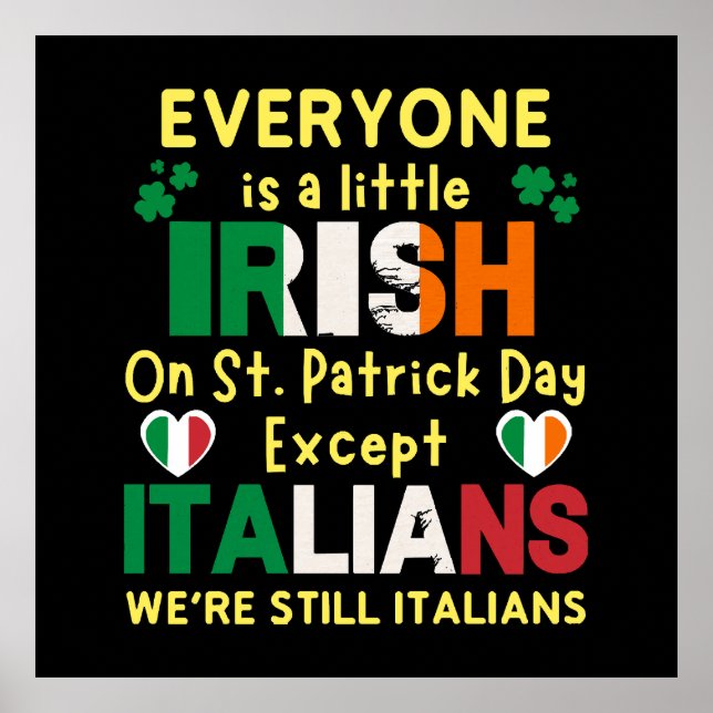 Everyone Is A Little Irish On St Patrick's Day Poster (Front)