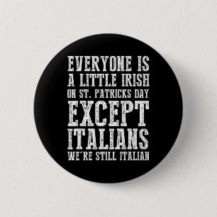 Everyone Is A Little Irish St. Patricks Day Except Button