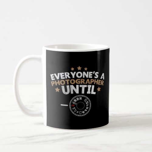 Everyone Is a Photographer Until Manual Mode  Coffee Mug