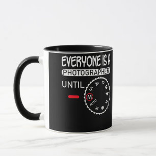 Everyone Is A Photographer Until Manual Mode Mug