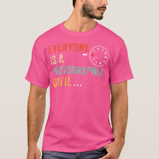Everyone Is A Photographer Until Manual Mode Photo T-Shirt