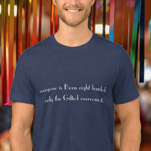 Everyone is Born Right-handed Mens Funny Humor Tri-Blend Shirt