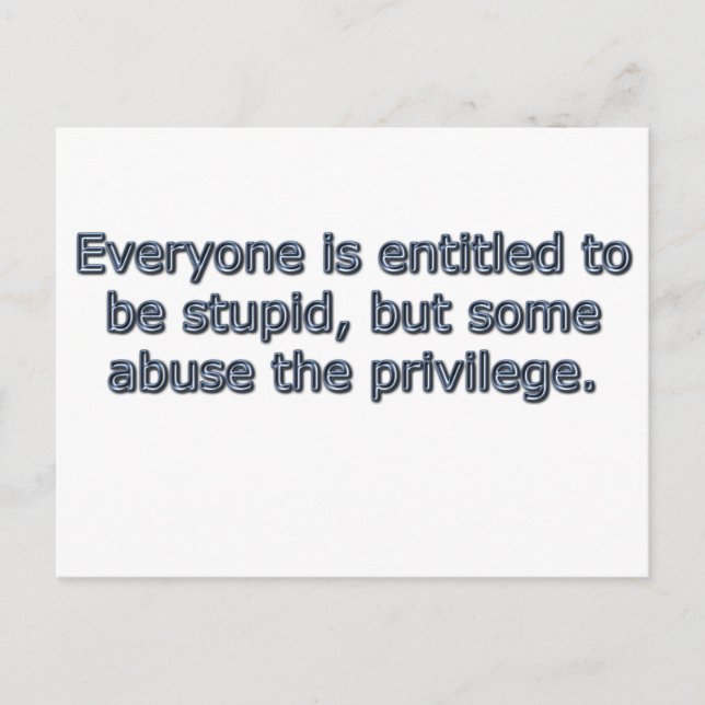 Everyone is entitled to be stupid, postcard (Front)