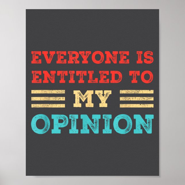 Everyone Is Entitled To My Onion Funny Sarcastic Q Poster (Front)