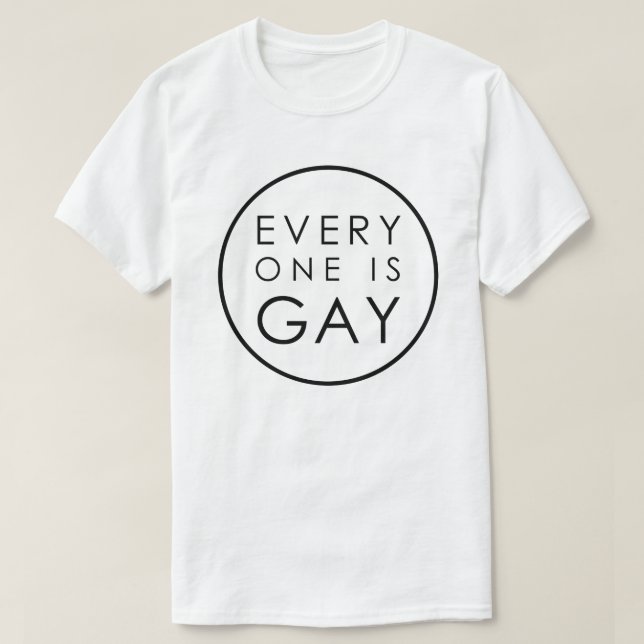 EVERYONE IS GAY T-Shirt (Design Front)