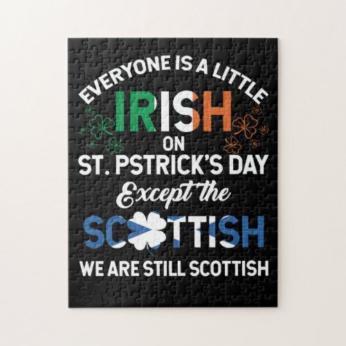 Everyone is Irish Except Scottish on St Patricks Jigsaw Puzzle