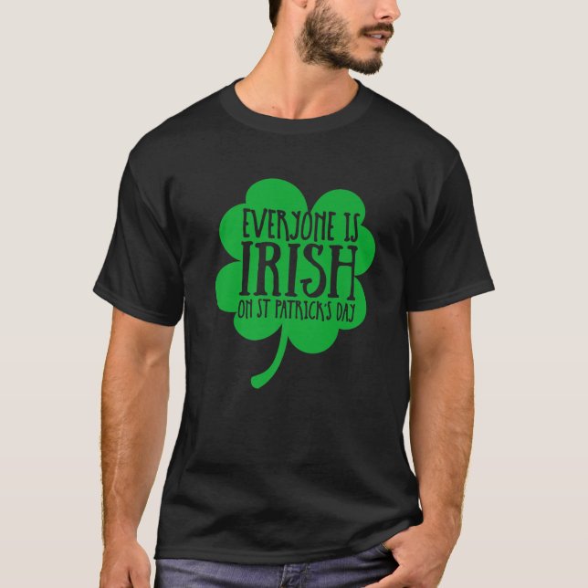 Everyone Is Irish On St Patricks Day Patrick Graph T-Shirt (Front)