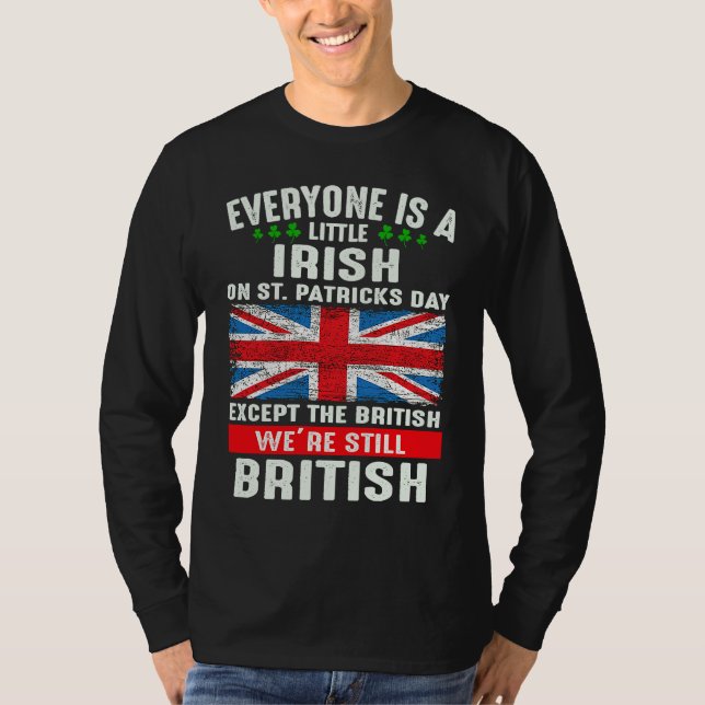 Everyone Is Little Irish On St Patrick's Day Excep T-Shirt (Front)