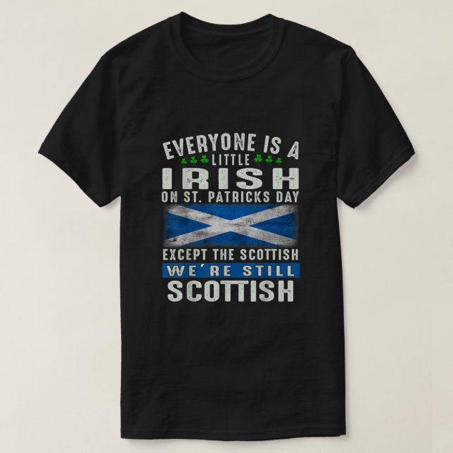Everyone Is Little Irish On St Patricks Day Except T-Shirt (Design Front)