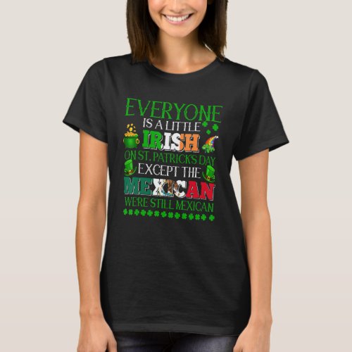 Everyone Is Little Irish On St Patricks Day Prou T_Shirt