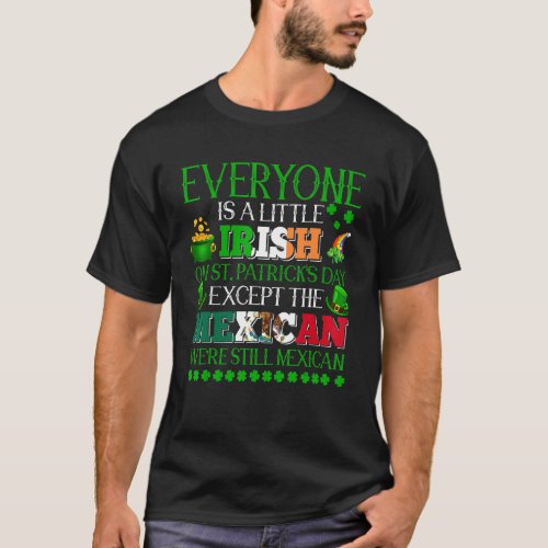 Everyone Is Little Irish On St Patricks Day Prou T_Shirt