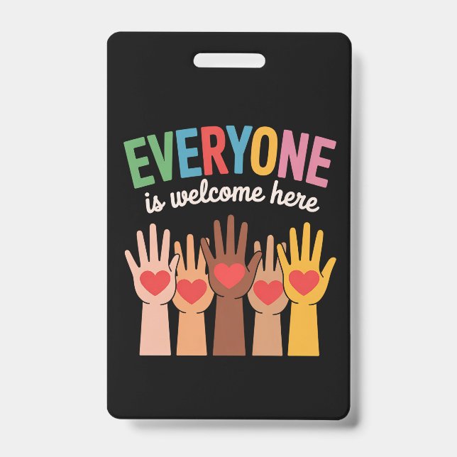 Everyone Is Welcome Here Badge (Front)