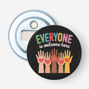 Everyone Is Welcome Here Bottle Opener