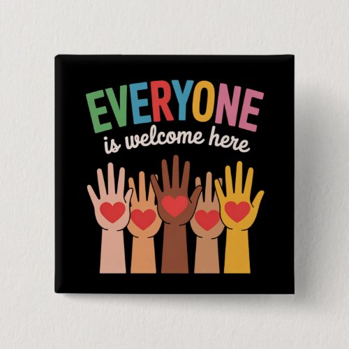 Everyone Is Welcome Here Button