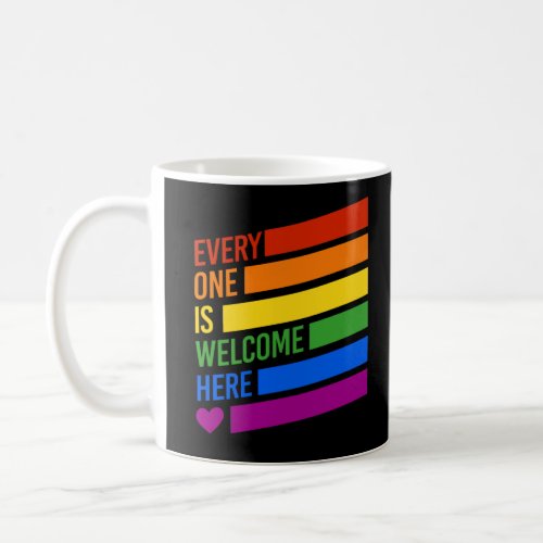 Everyone is Welcome Here Coffee Mug