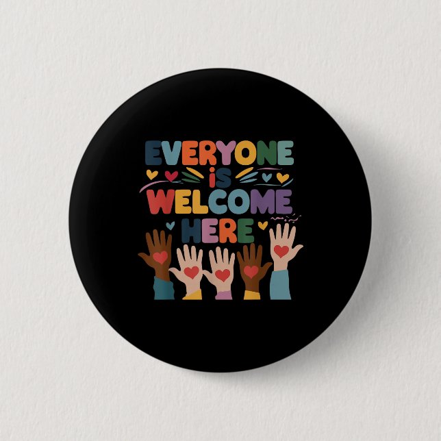 Everyone Is Welcome Here Idaho Teacher Education  Button (Front)