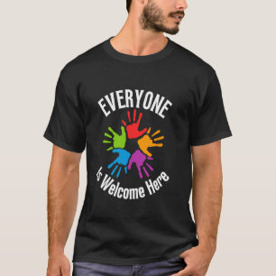 Everyone Is Welcome Here Inclusive Diversity Teach T-Shirt