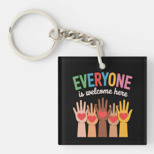 Everyone Is Welcome Here Keychain