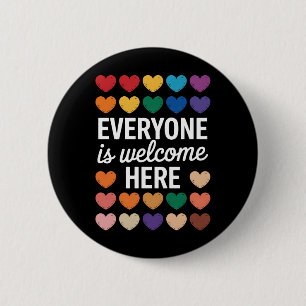 Everyone Is Welcome Here LGBTQ Button