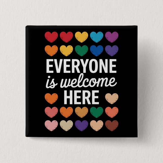 Everyone Is Welcome Here LGBTQ Button (Front)