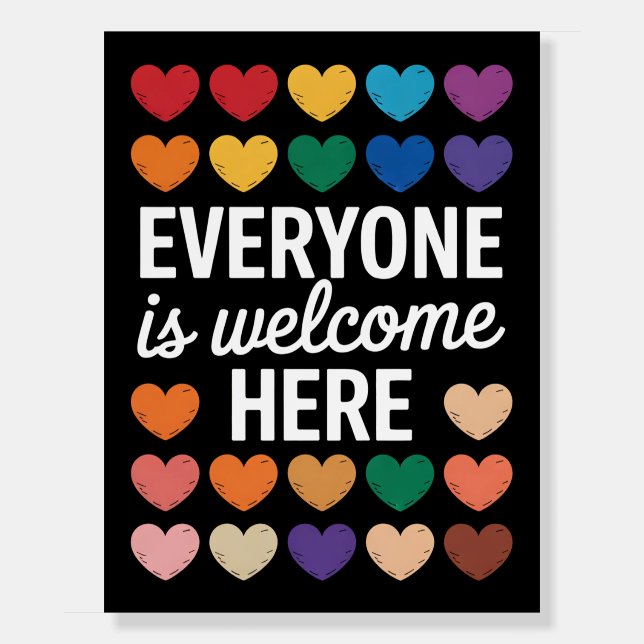 Everyone Is Welcome Here LGBTQ Foam Board (Front)