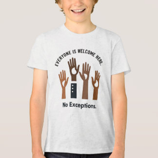 Everyone Is Welcome Here No Exceptions Tri-Blend Shirt