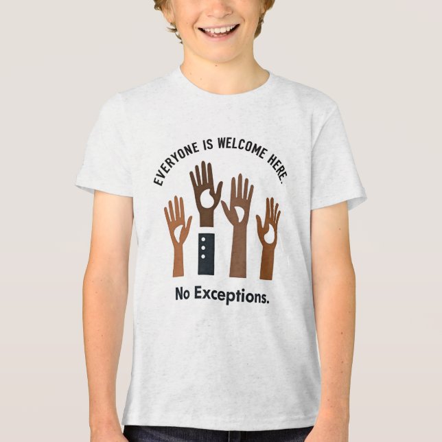 Everyone Is Welcome Here No Exceptions Tri-Blend Shirt (Front)