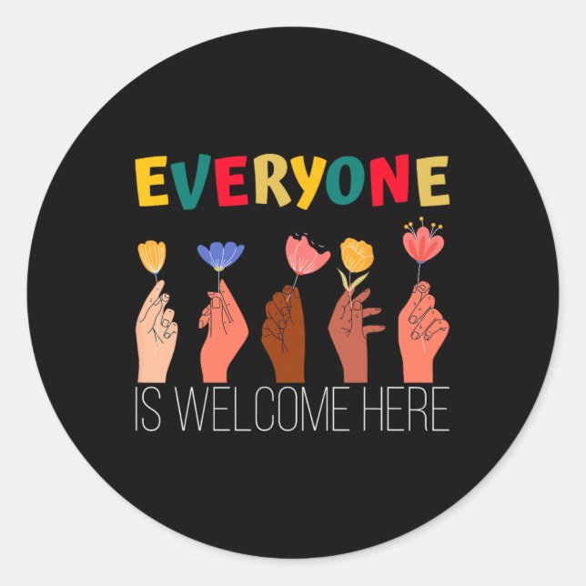 Everyone Is Welcome Here Support Of Diversity And  Classic Round Sticker (Front)
