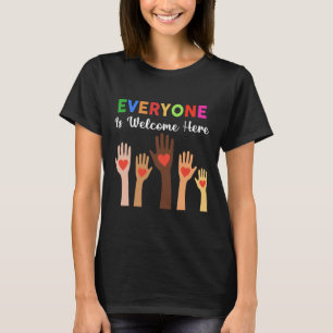 Everyone Is Welcome Here Teacher 1 T-Shirt
