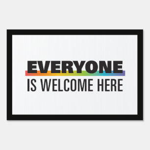 Everyone Is Welcome Here Yard Sign