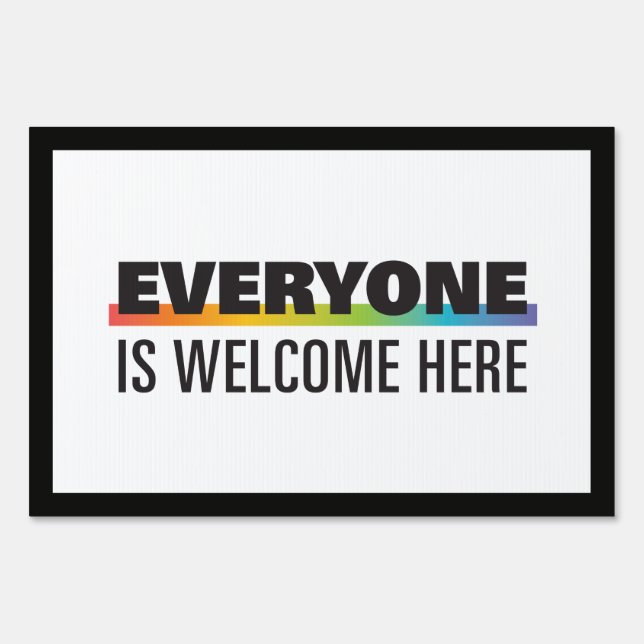 Everyone Is Welcome Here Yard Sign (Front)