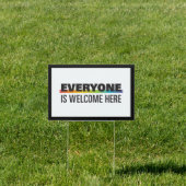 Everyone Is Welcome Here Yard Sign | Zazzle